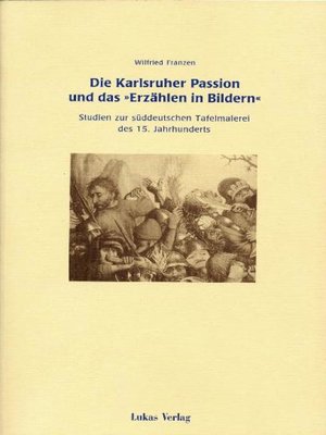 cover image of Die Karlsruher Passion und das "Erzählen in Bildern"